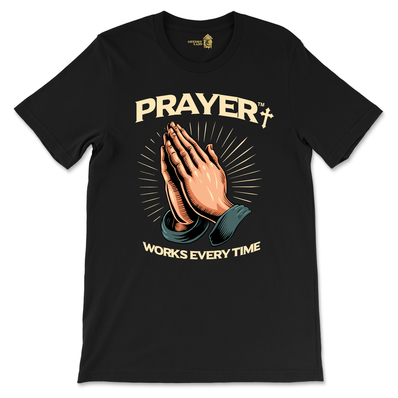 Prayer Works Every Time - Light Graphic T-Shirt
