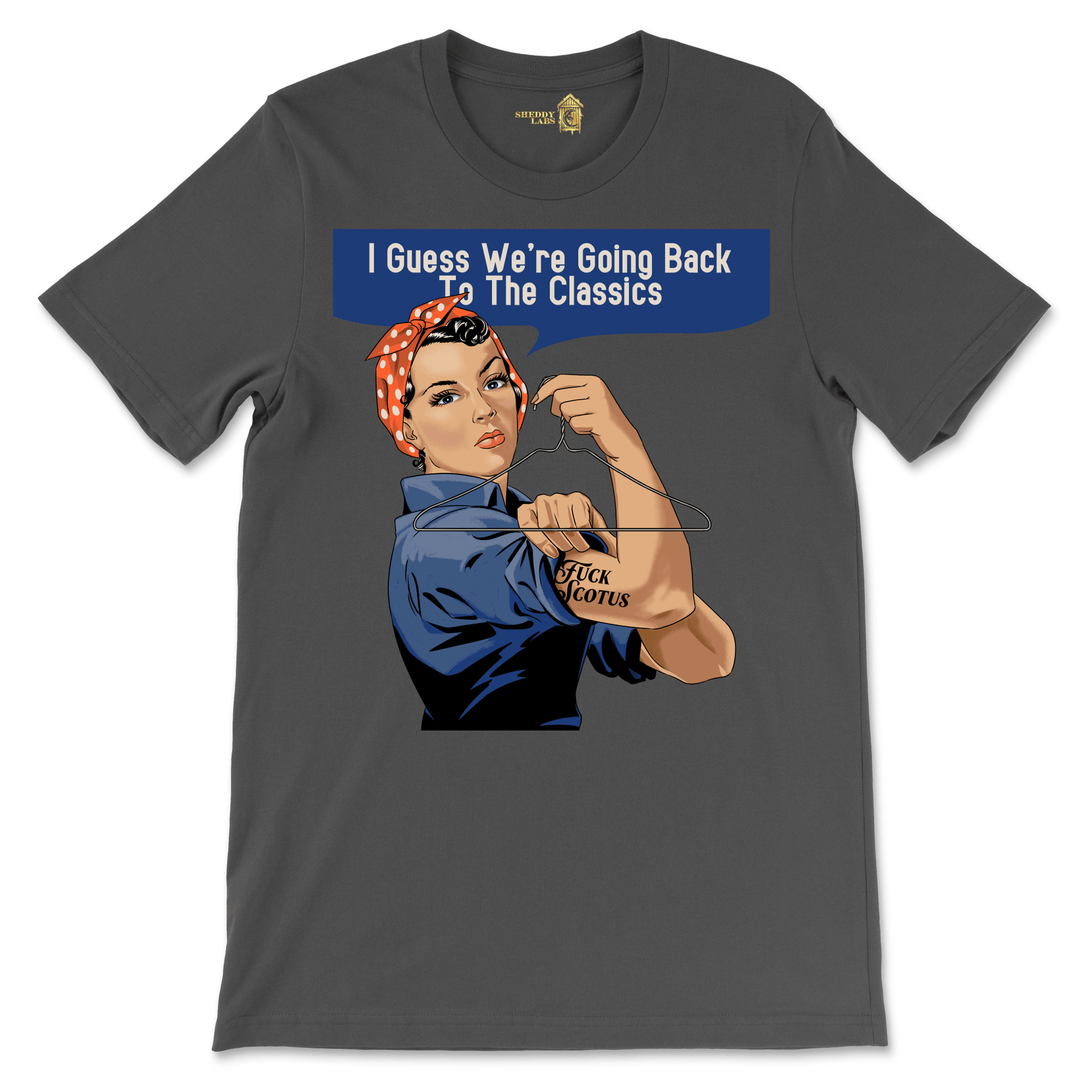 Rosie The Riveter Says Fuck SCOTUS Graphic T-Shirt
